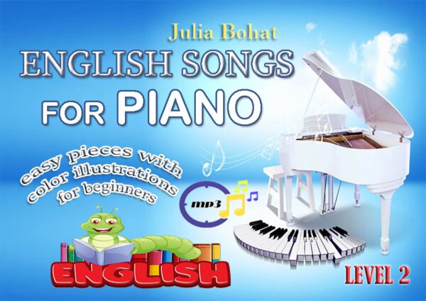 🎹🎤English Songs for Piano 2 — нотный сборник песен для детей на фортепиано с красочными иллюстрациями, текстами и mp3-фонограммами