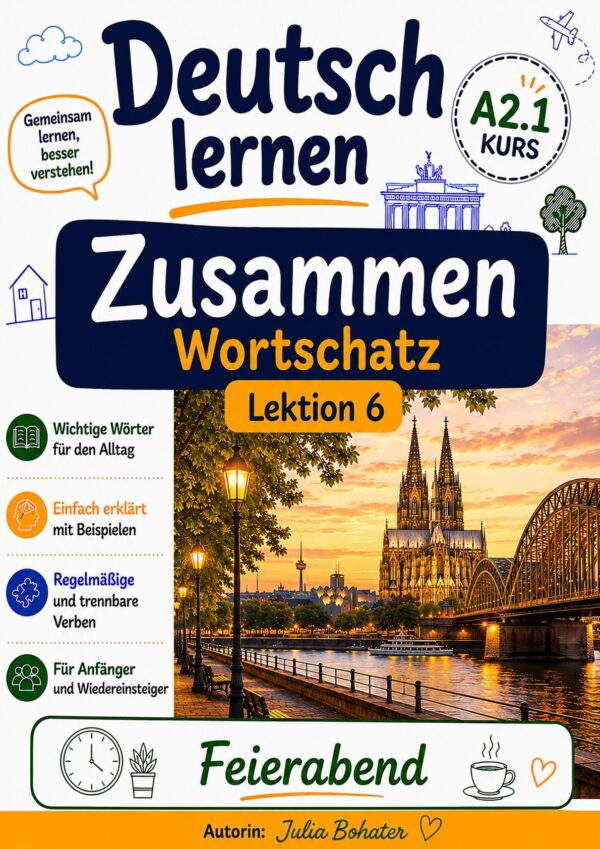 Deutsch lernen zusammen. Wortschatz. A2.1. Lektion 6. Feierabend